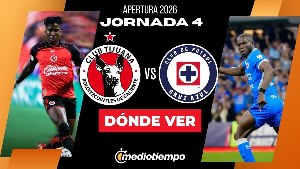 Tijuana vs Cruz Azul: Dónde y a qué hora ver EN VIVO Liga MX 2026 HOY ...