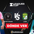 Consulta la previa de Inter Miami vs. León para ver EN VIVO Jornada 3 de Leagues Cup 2026.