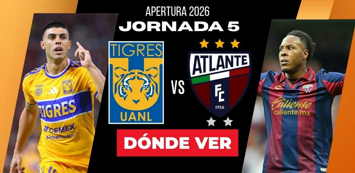 Rivalidad Tigres vs. Atlante Jornada 5 Apertura 2026