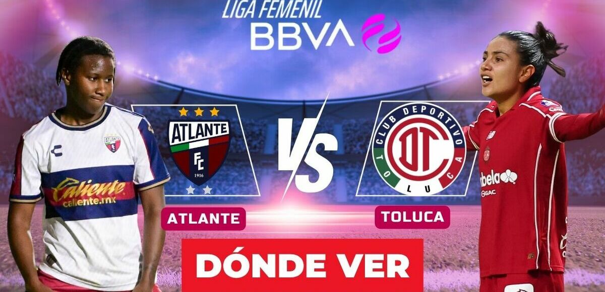 Atlante vs. Toluca: horario y canal de partido J4 Liga Femenil BBVA 2026. (Especial).
