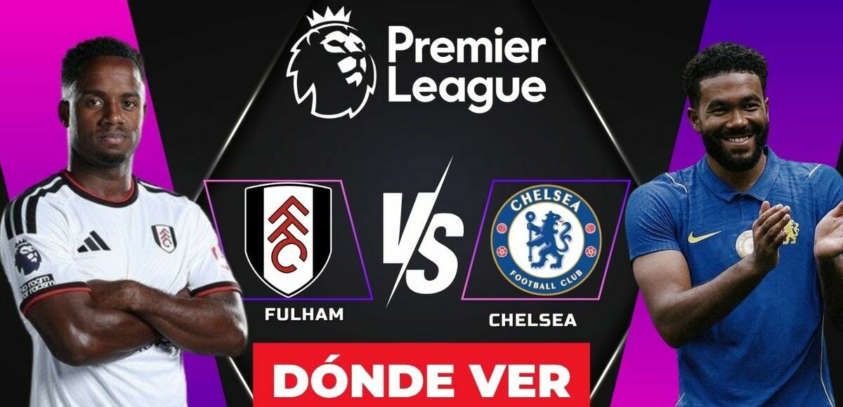 Fulham vs. Chelsea: horario y canal de partido J1 Premier League 2026/27. (Especial).