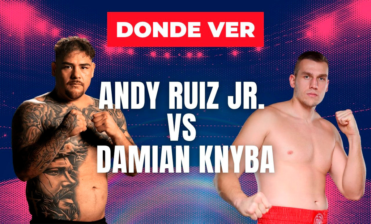 ¿Dónde ver Andy Ruiz Jr. vs. Damian Knyba?
