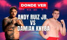 ¿Dónde ver Andy Ruiz Jr. vs. Damian Knyba?