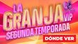 La Granja VIP 2026: ¿A qué hora y dónde ver estreno HOY 6 de septiembre?