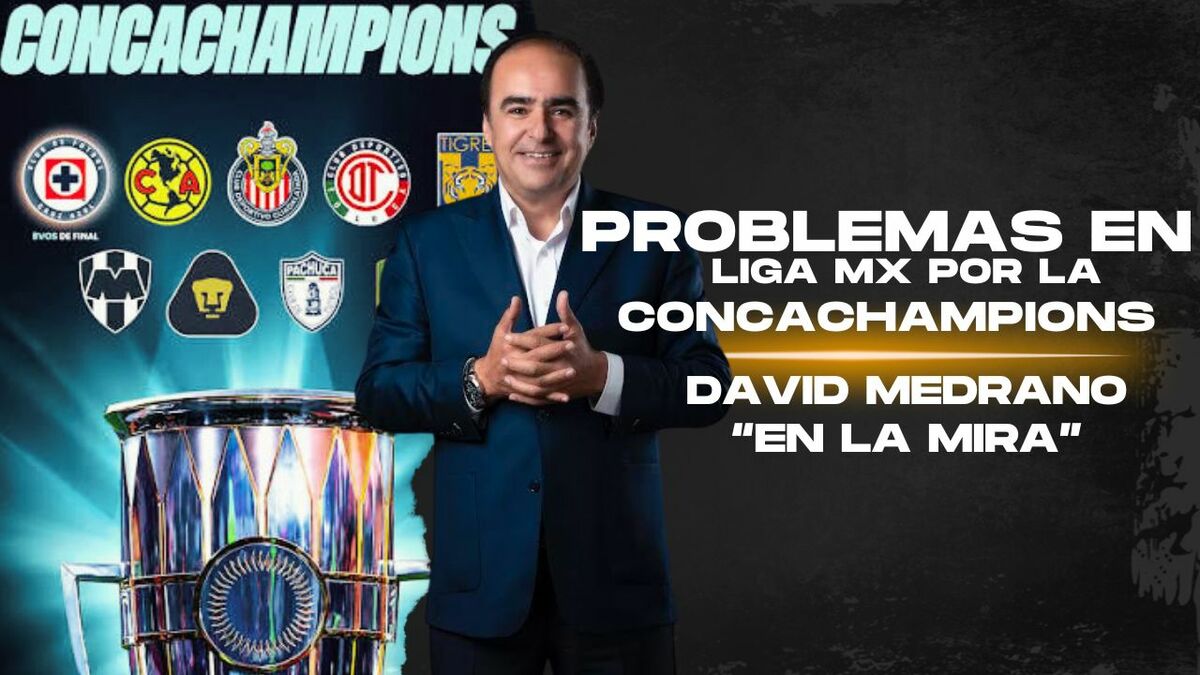 Los nueve clubes de Concacaf complican el torneo de Copa I En la Mira con David Medrano