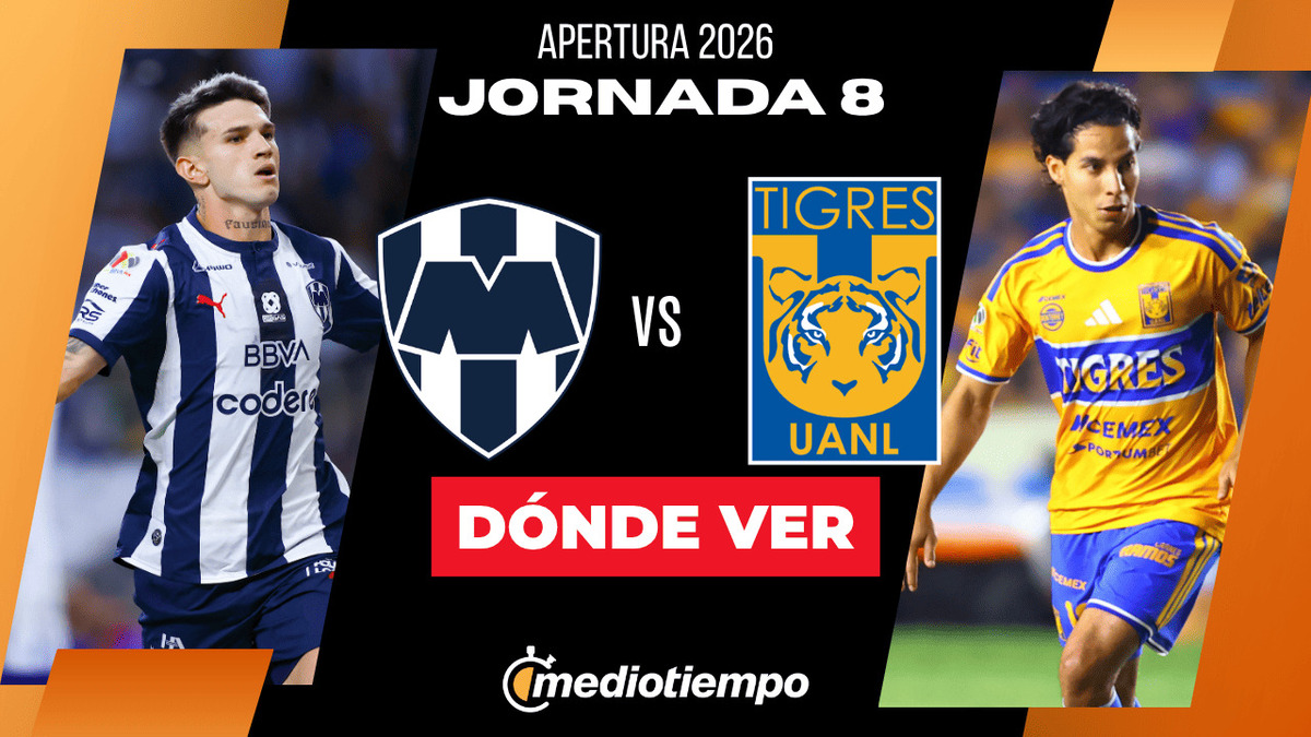Rivalidad Monterrey-Tigres Jornada 8 Apertura 2026