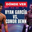 Ryan García vs. Conor Benn: ¿dónde ver?