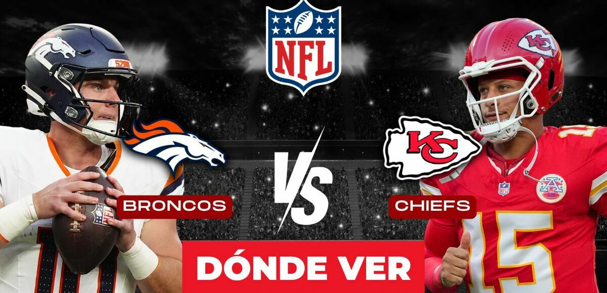 Broncos vs. Chiefs: horario y canal Semana 1 NFL 2026 Monday Night Football. (Reuters y Especial).