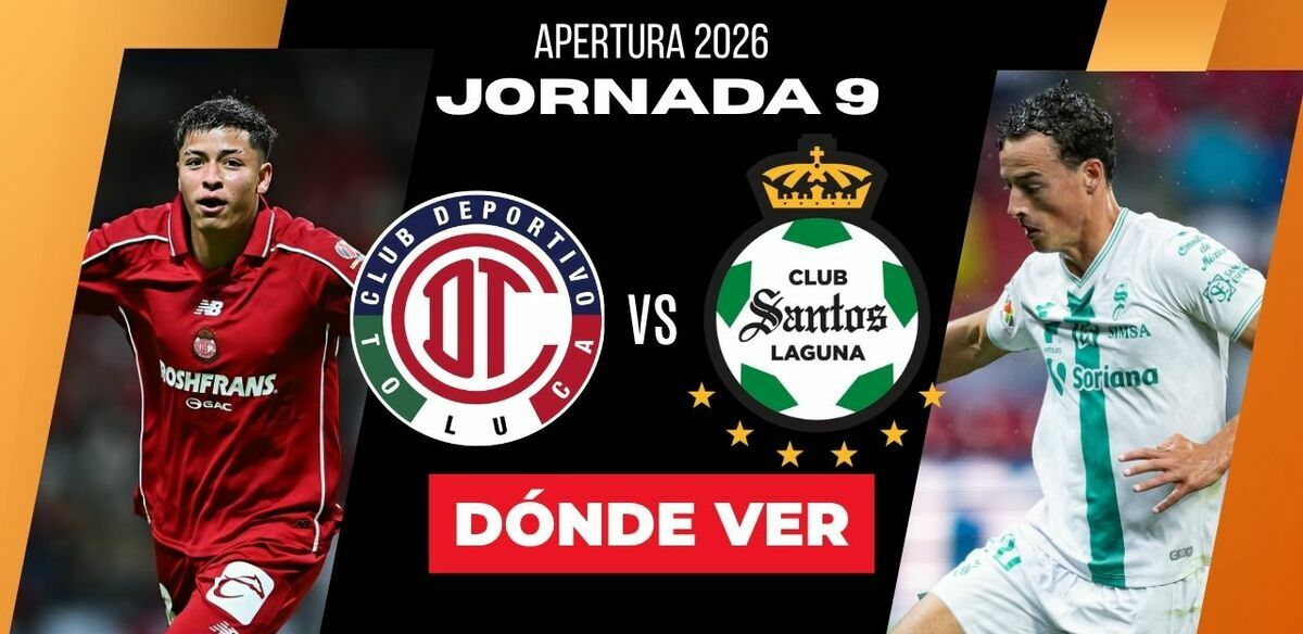 Rivalidad Toluca vs. Santos Jornada 9 Apertura 2026