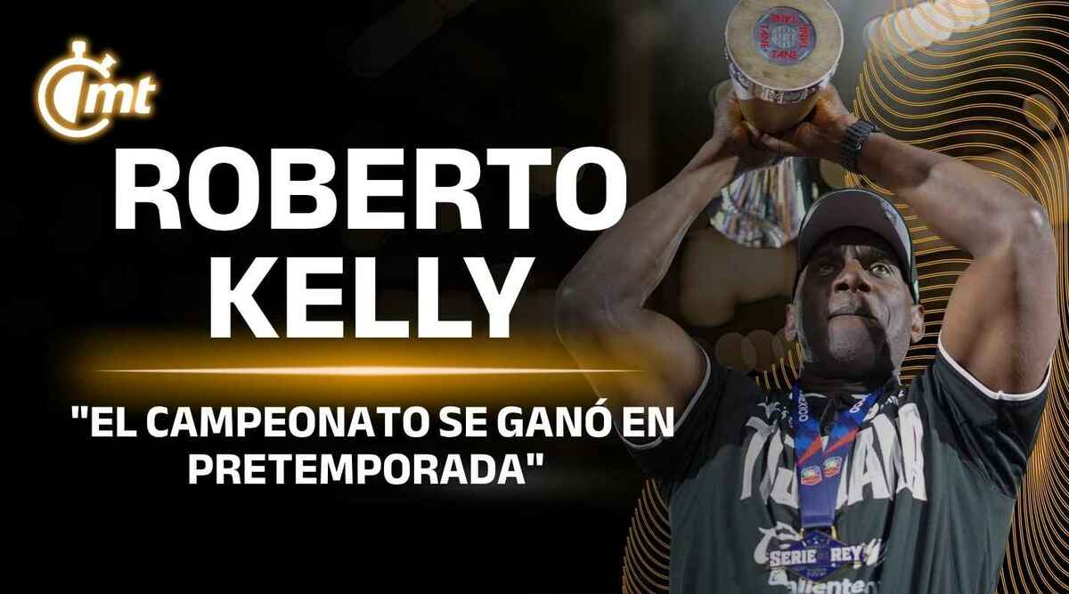 "EL CAMPEONATO SE GANÓ EN PRETEMPORADA" Roberto Kelly y la CLAVE de Toros de Tijuana