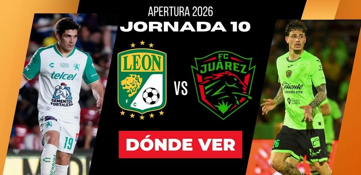 Rivalidad León-FC Juárez Apertura 2026 Jornada 10