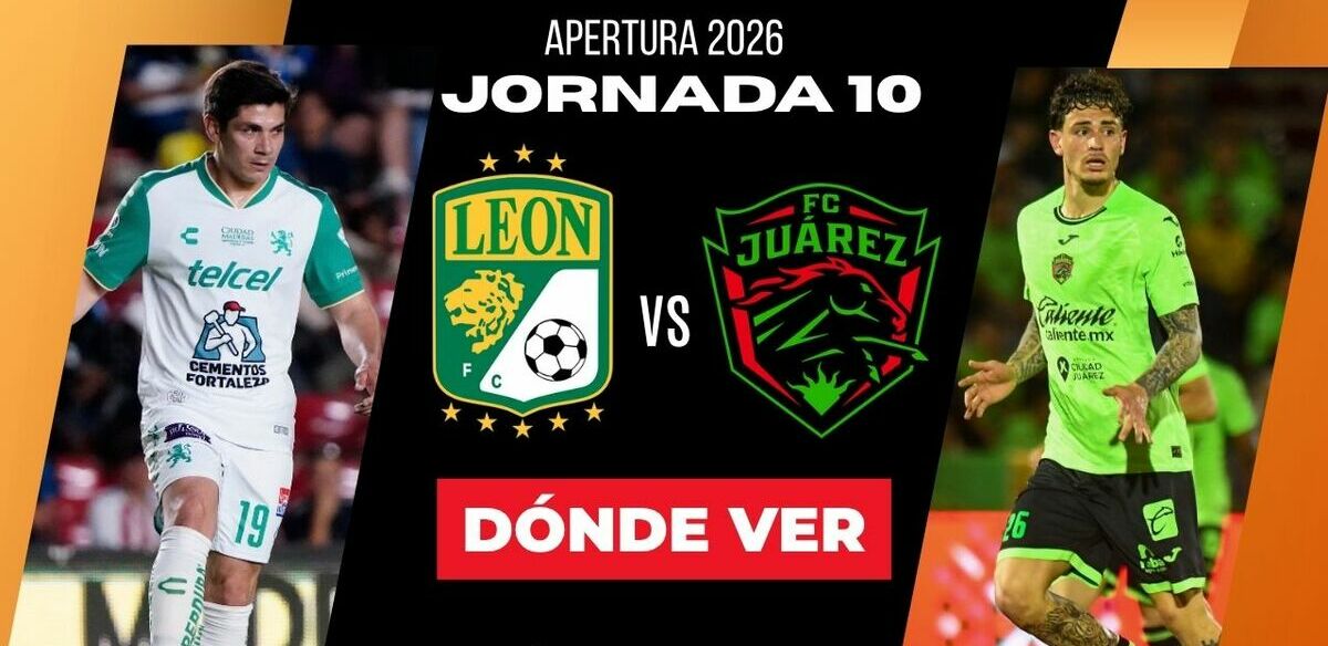 Rivalidad León-FC Juárez Apertura 2026 Jornada 10