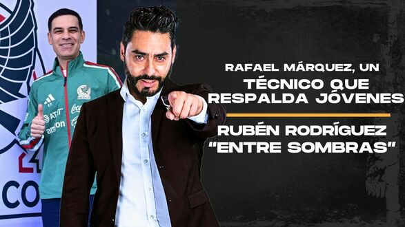 Rafael Márquez, un técnico que respalda jóvenes