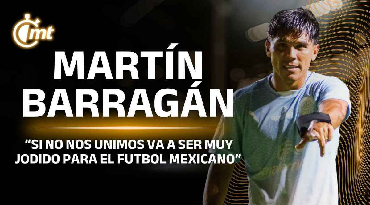 Martín Barragán advierte el colapso del futbol mexicano sin ascenso ni descenso