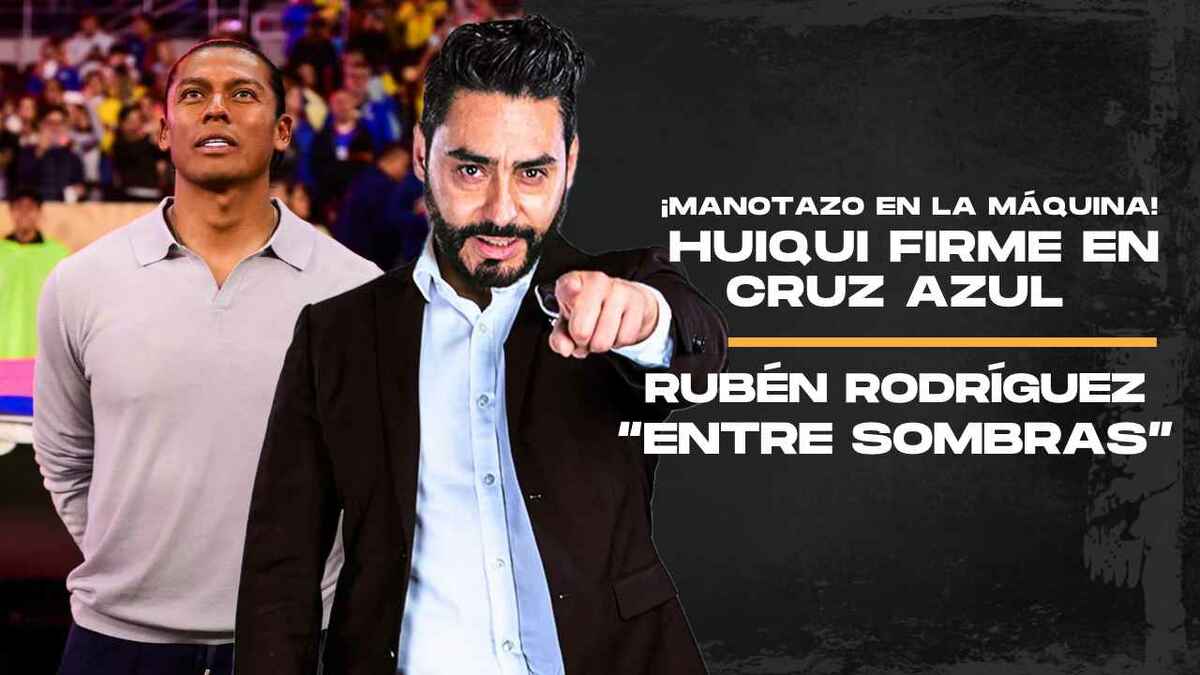 ¡MANOTAZO EN LA MÁQUINA! Huiqui firme en Cruz Azul | Entre Sombras con Rubén Rodríguez