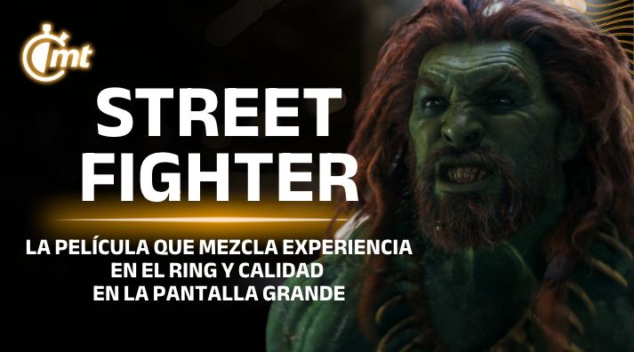 STREET FIGHTER: LA PELÍCULA QUE MEZCLA EXPERIENCIA EN EL RINGY CALIDAD EN LA PANTALLA GRANDE