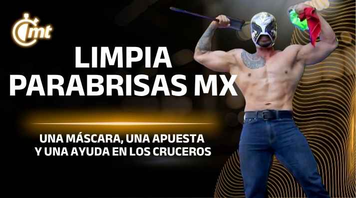 Limpiaparabrisas MX: Una máscara, una apuesta y una ayuda en los cruceros.