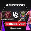 Consulta la previa de Dallas Trinity vs. Chivas Femenil para ver EN VIVO partido Amistoso HOY.