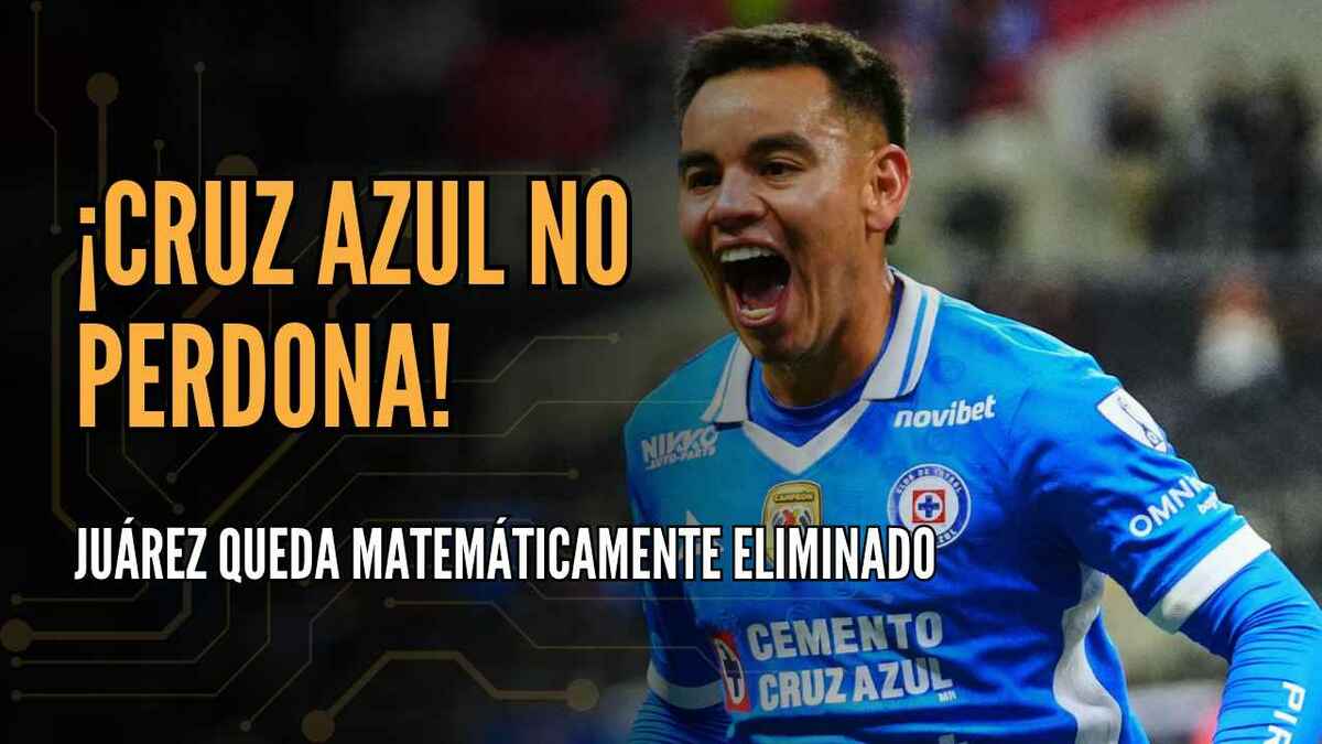 ¡CRUZ AZUL NO PERDONA! Juárez queda matemáticamente ELIMINADO | #ConexiónMT