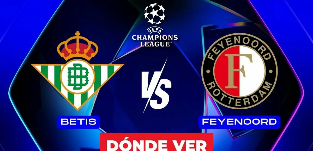 Consulta los horarios y canales en vivo del Betis vs. Feyenoord por la Jornada 3 de Champions League 2026.