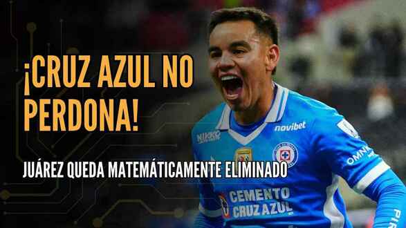 ¡CRUZ AZUL NO PERDONA! Juárez queda matemáticamente ELIMINADO | #ConexiónMT