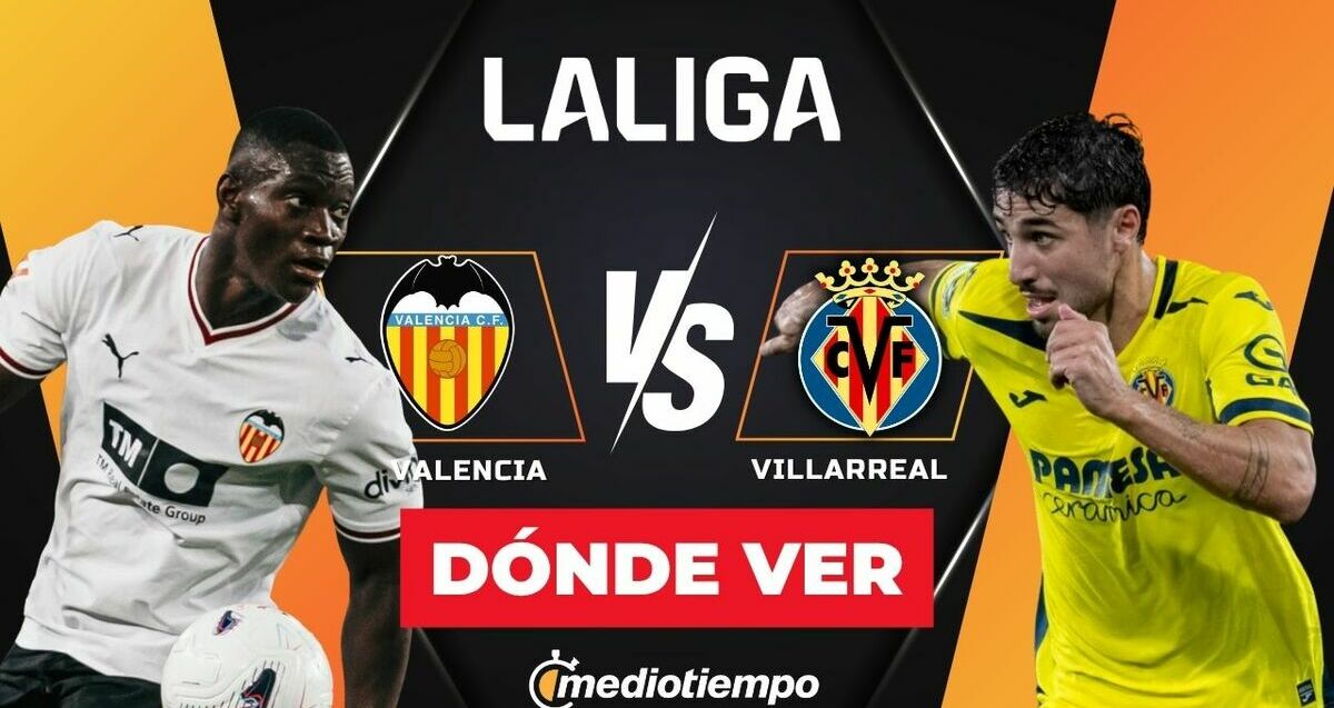 ¿d+onde ver Valencia vs. Villarreal?