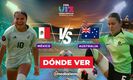 Mundial Femenil | México vs Australia Sub-17